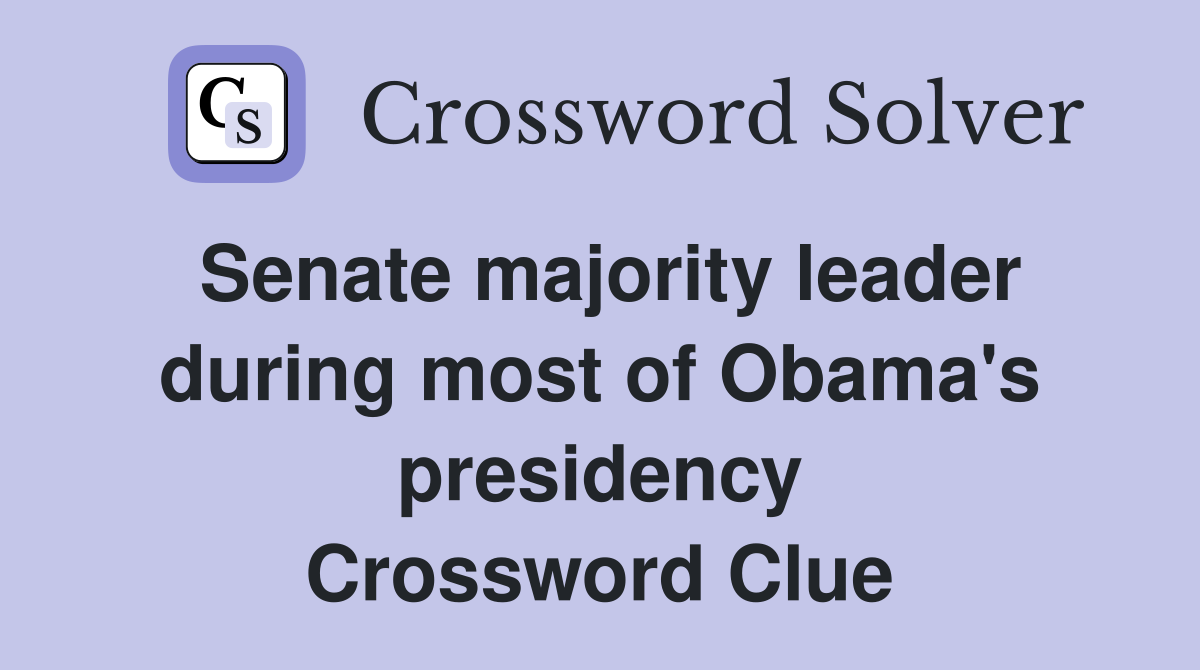 Senate majority leader during most of Obama's presidency Crossword Clue