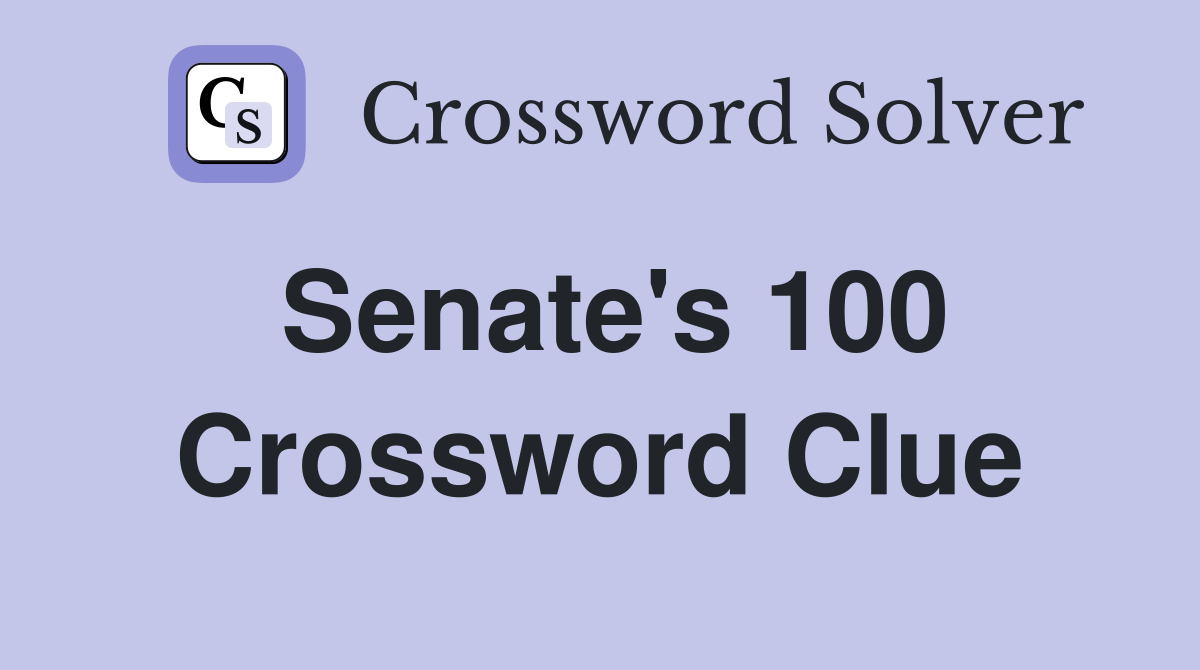 Senate's 100 Crossword Clue
