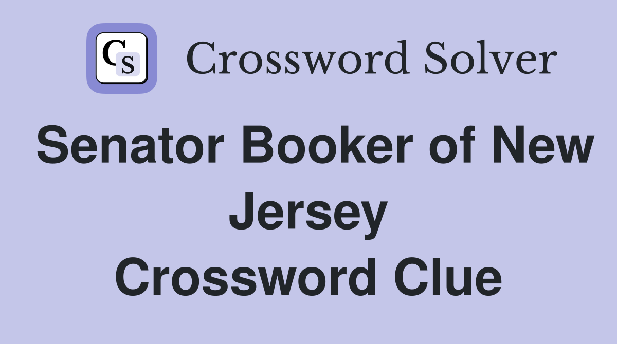 Senator Booker of New Jersey Crossword Clue