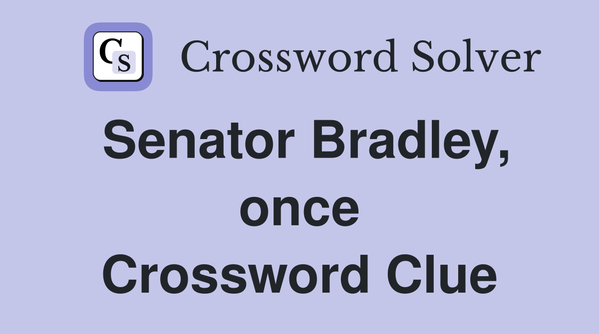 Senator Bradley, once Crossword Clue