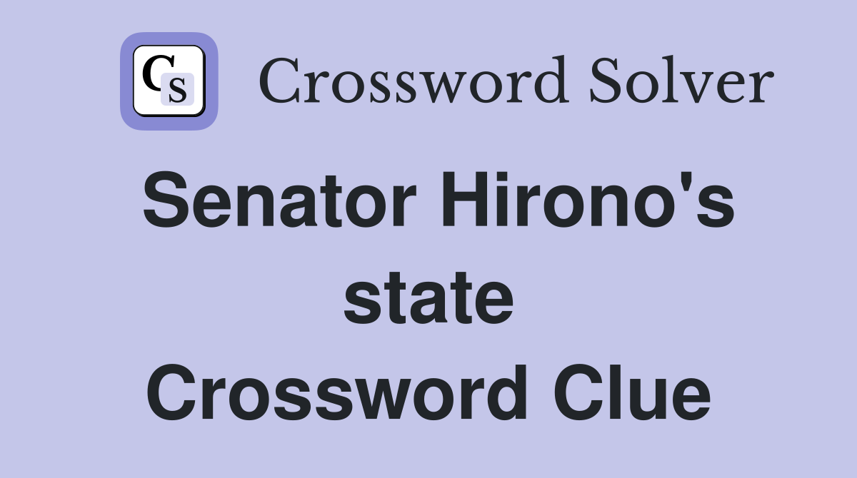 Senator Hirono's state Crossword Clue