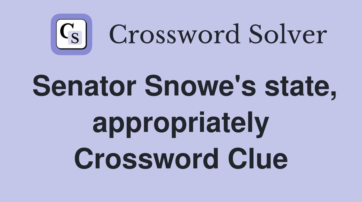 Senator Snowe's state, appropriately Crossword Clue