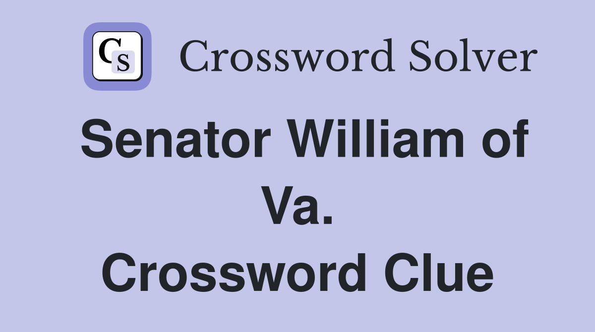 Senator William of Va. Crossword Clue