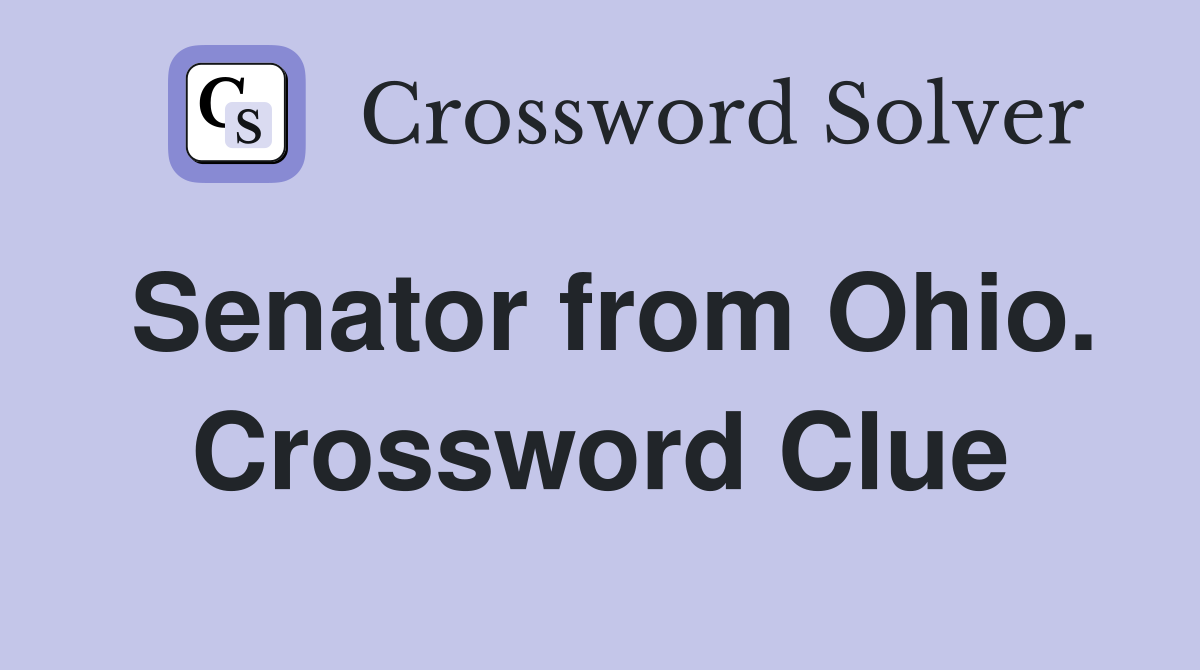 Senator from Ohio. Crossword Clue