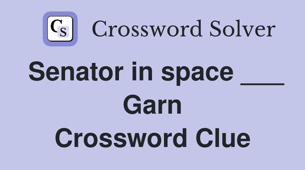 Senator in space ___ Garn Crossword Clue