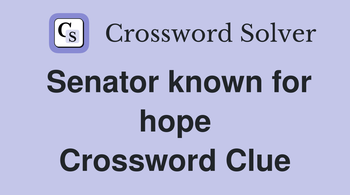 Senator known for hope Crossword Clue
