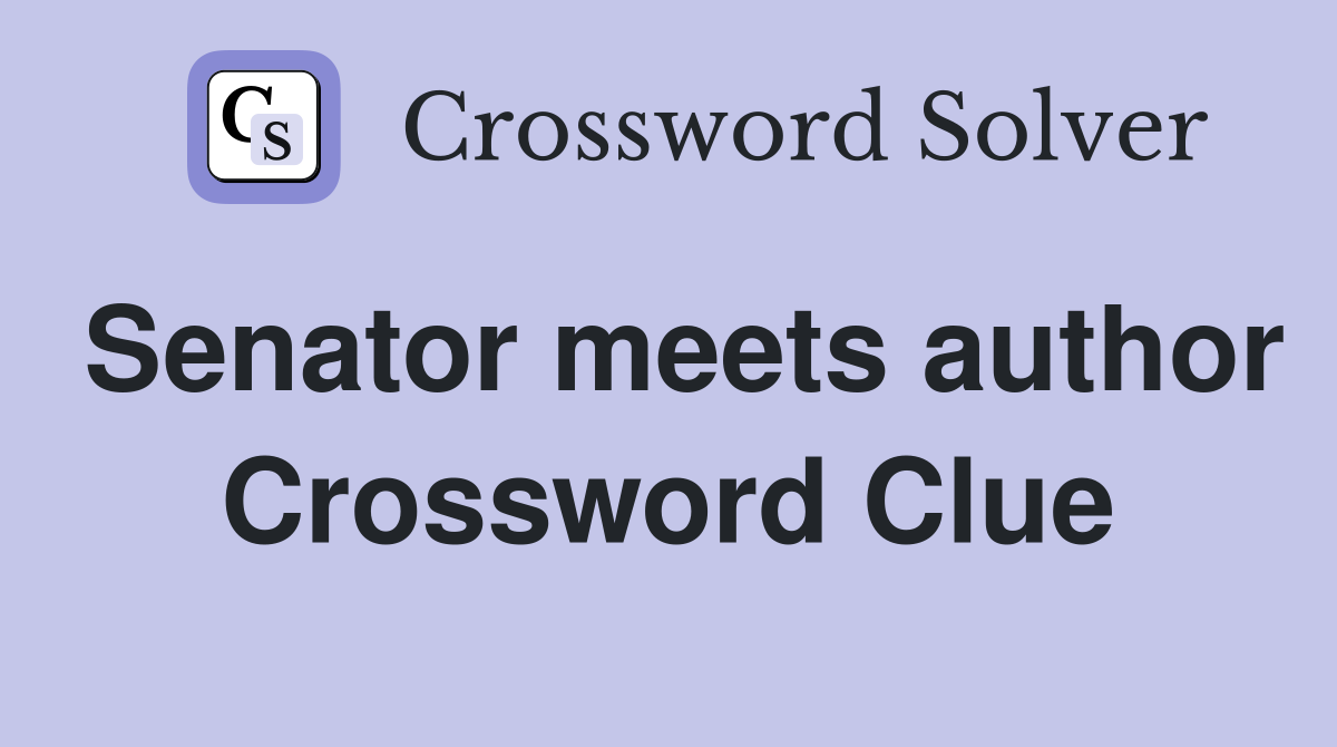 Senator meets author Crossword Clue