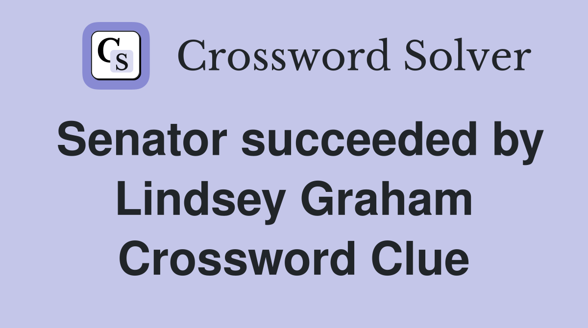 Senator succeeded by Lindsey Graham Crossword Clue