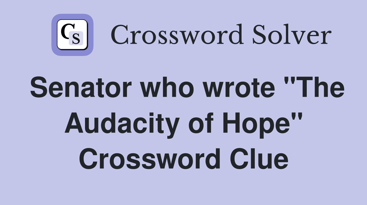 Senator who wrote "The Audacity of Hope" Crossword Clue