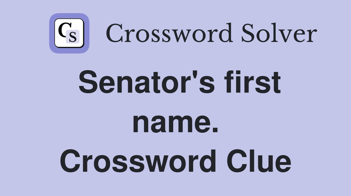 Senator's first name. Crossword Clue