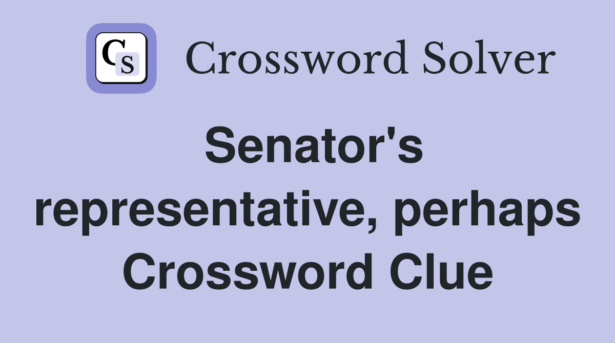 Senator's representative, perhaps Crossword Clue