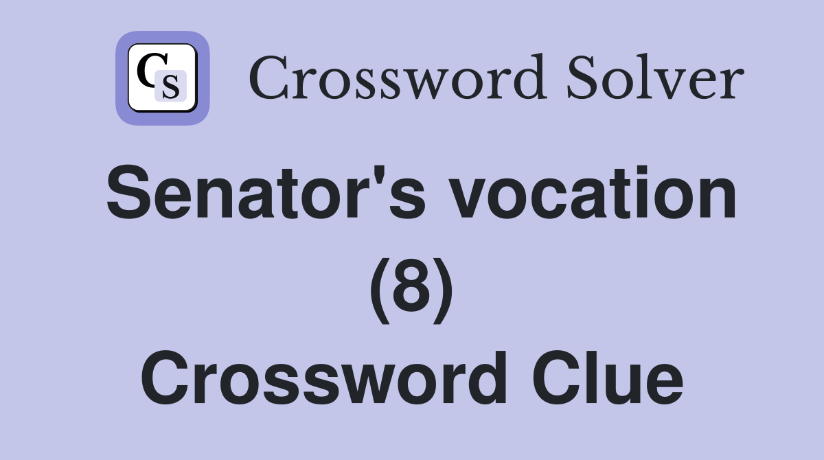 Senator's vocation (8) Crossword Clue
