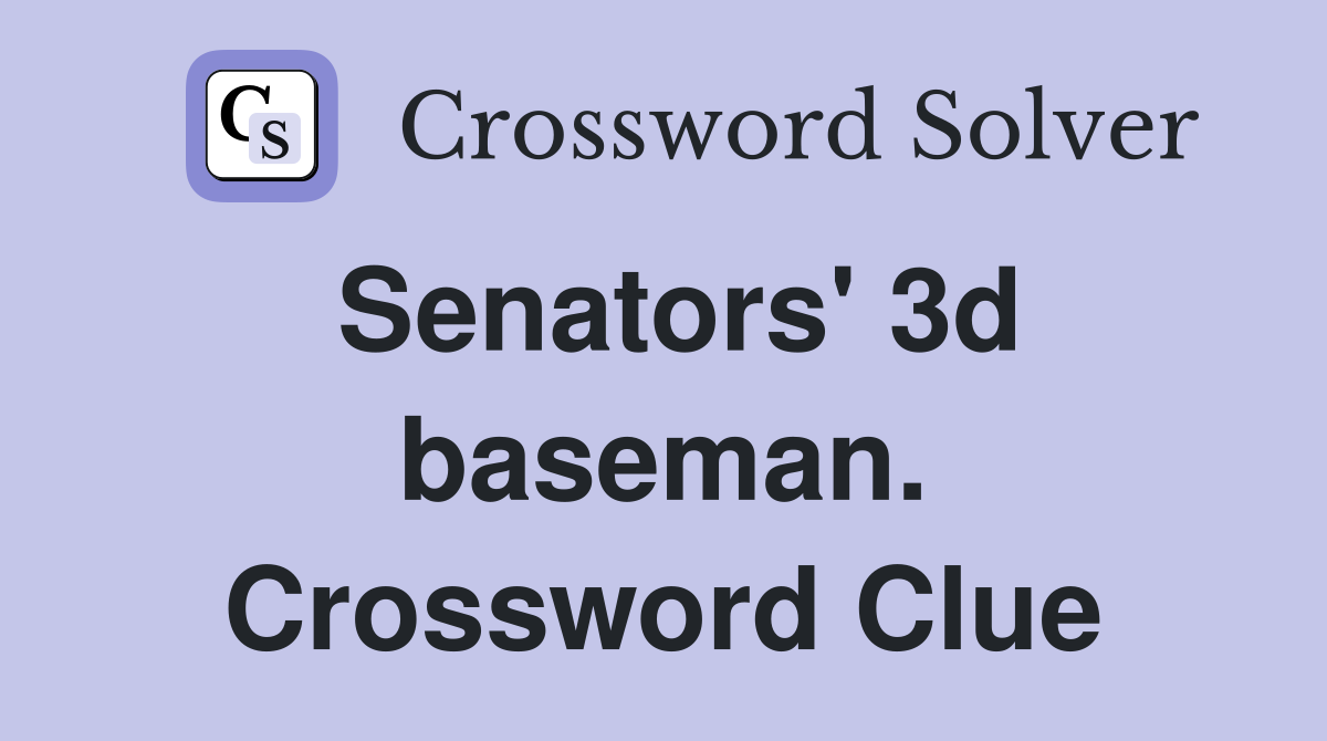 Senators' 3d baseman. Crossword Clue
