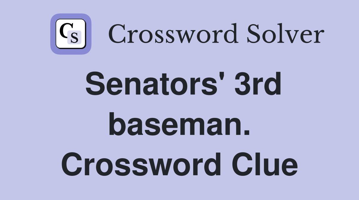 Senators' 3rd baseman. Crossword Clue