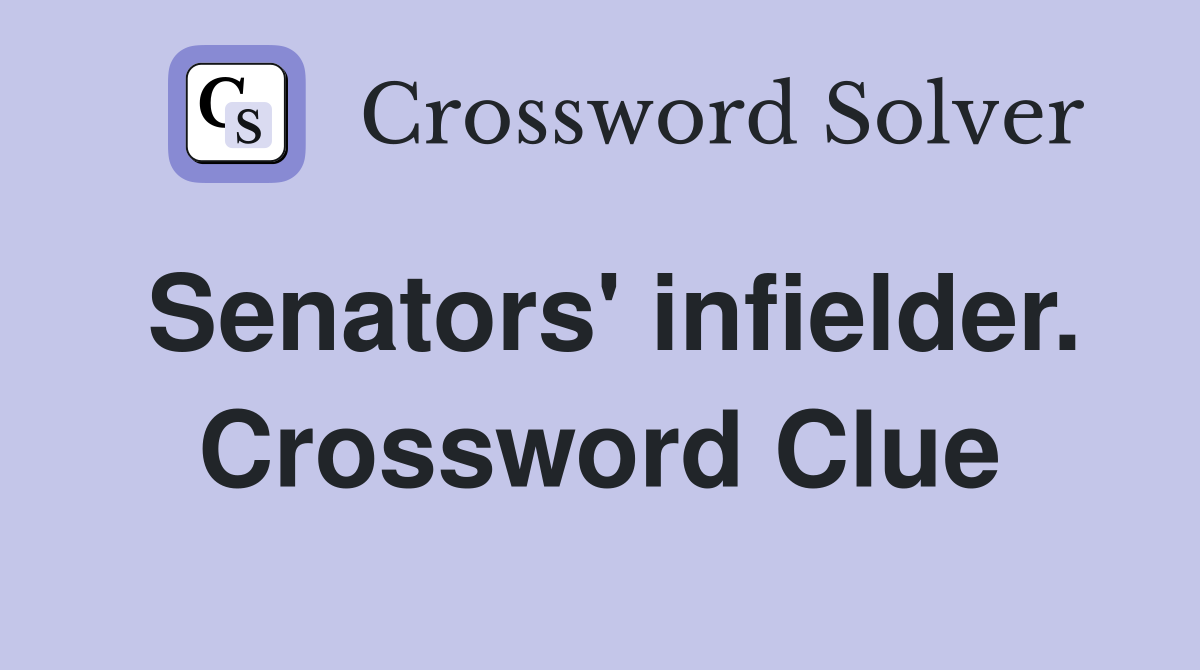 Senators' infielder. Crossword Clue
