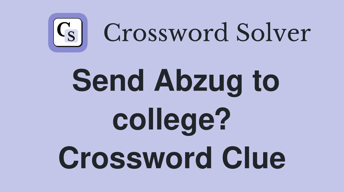 Send Abzug to college? Crossword Clue