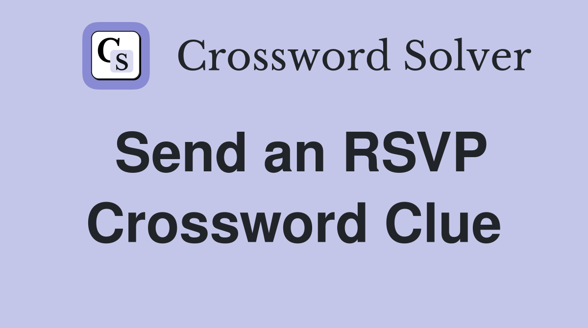 Send an RSVP Crossword Clue
