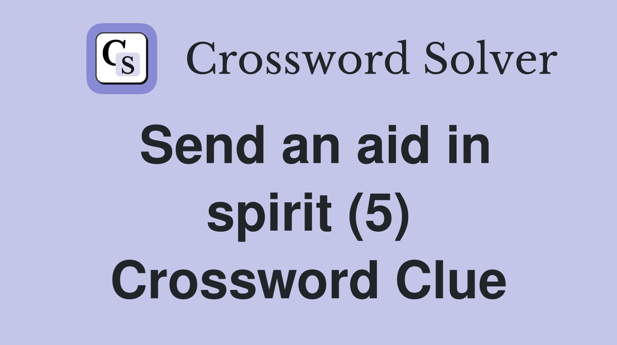 Send an aid in spirit (5) Crossword Clue