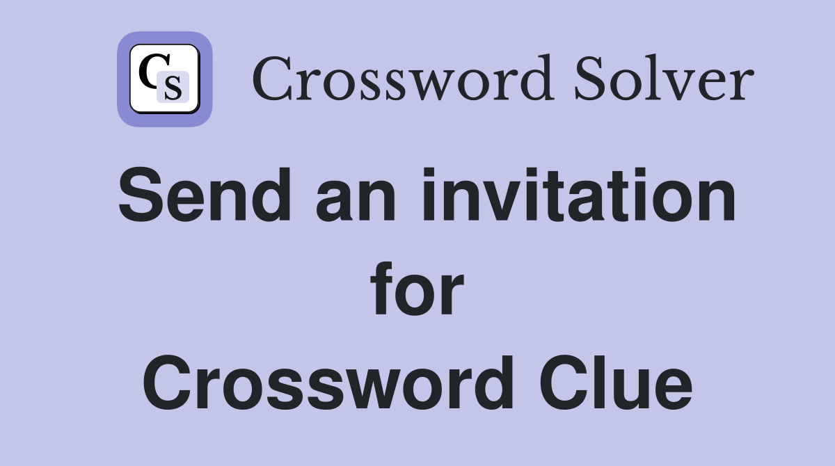 Send an invitation for Crossword Clue