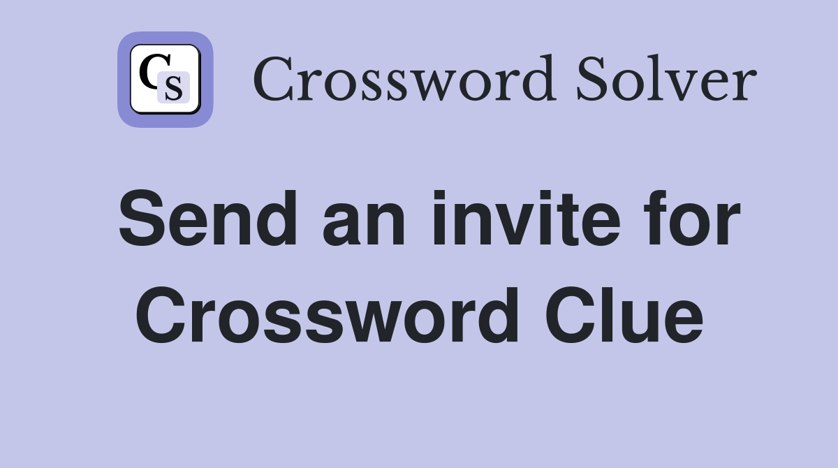 Send an invite for Crossword Clue
