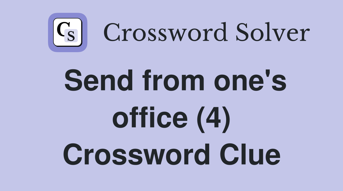 Send from one's office (4) Crossword Clue