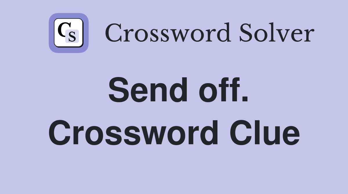 Send off. Crossword Clue