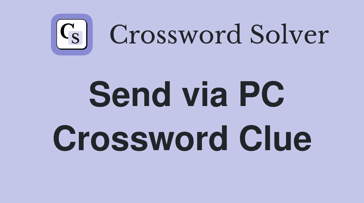 Send via PC Crossword Clue