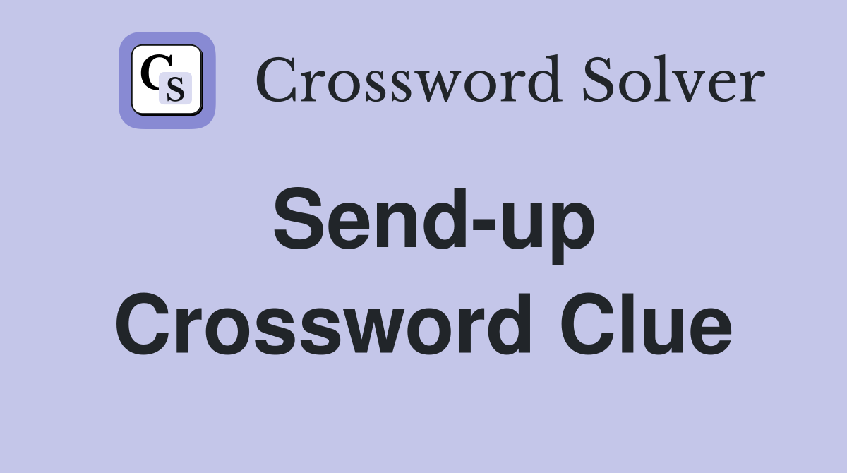 Send up Crossword Clue Answers Crossword Solver