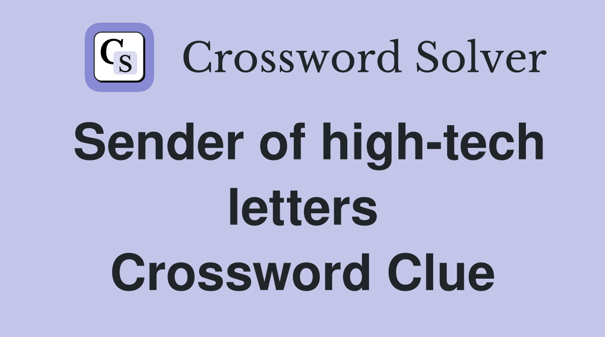 Sender of high-tech letters Crossword Clue