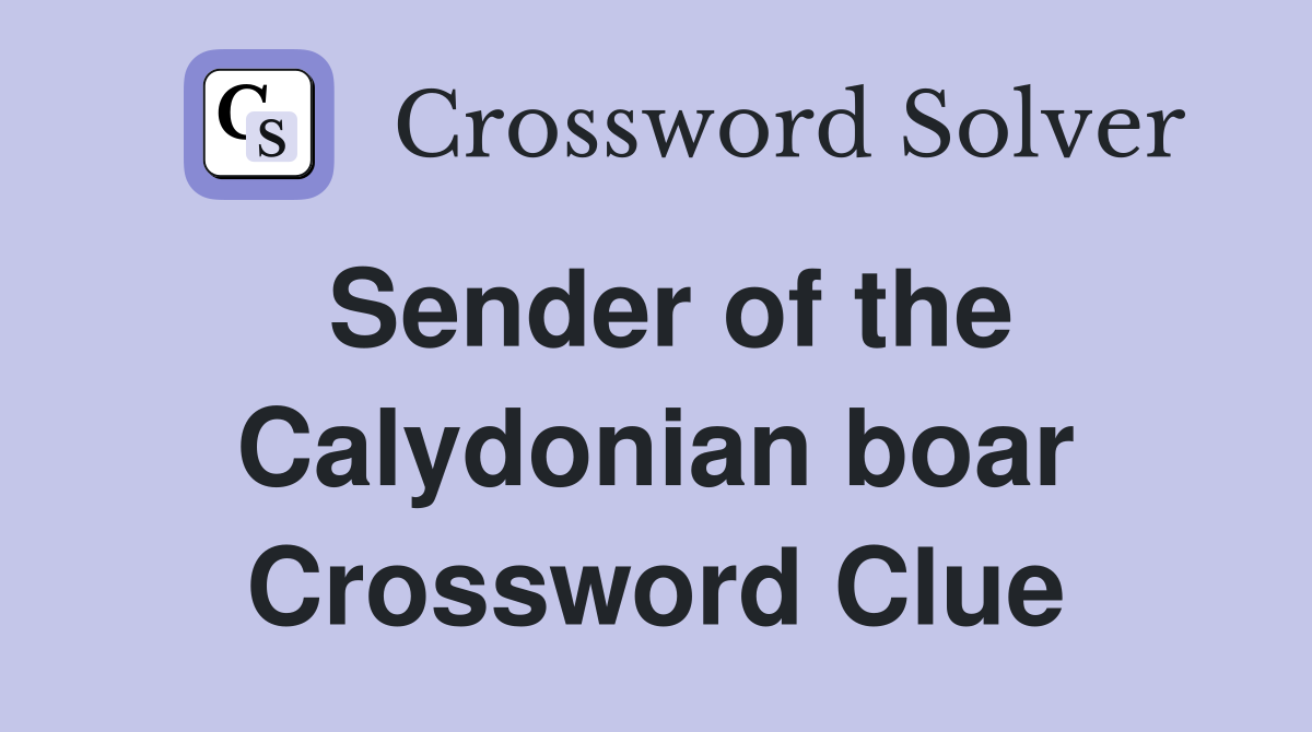 Sender of the Calydonian boar Crossword Clue