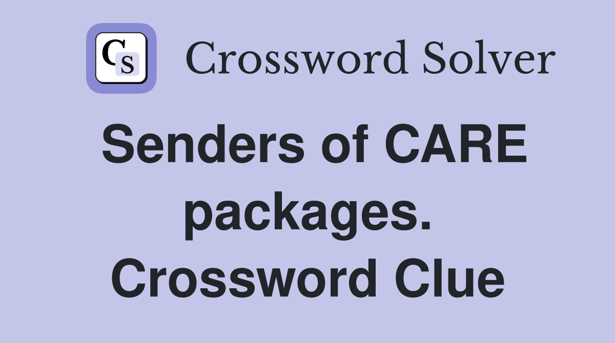 Senders of CARE packages. Crossword Clue