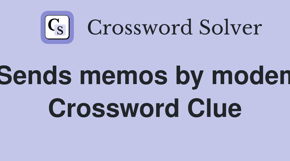 Sends memos by modem Crossword Clue