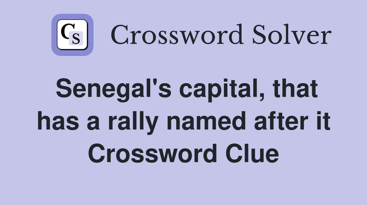 Senegal's capital, that has a rally named after it Crossword Clue