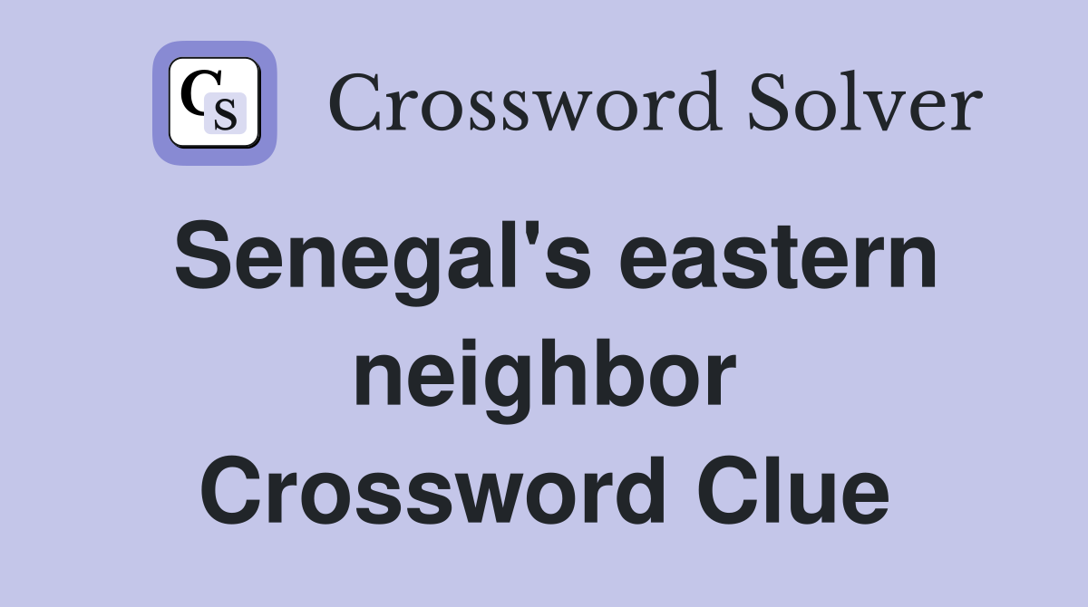 Senegal's eastern neighbor Crossword Clue
