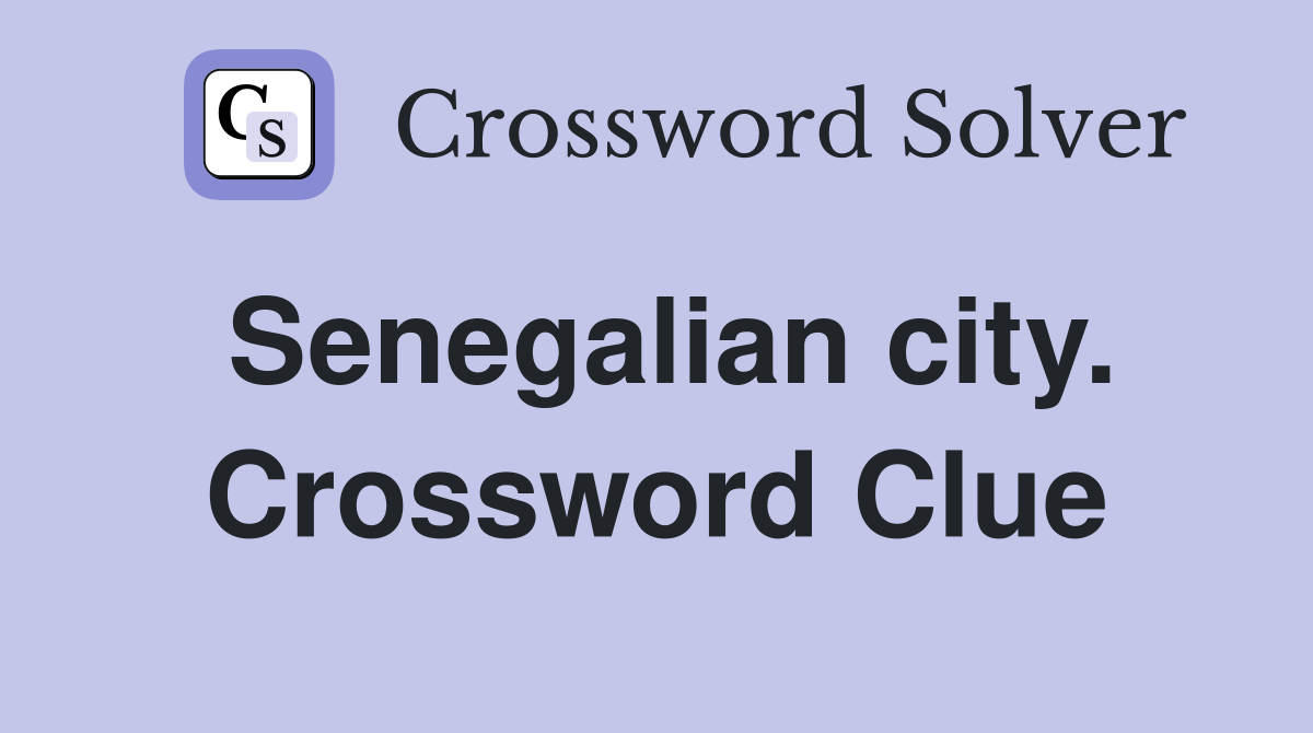 Senegalian city. Crossword Clue