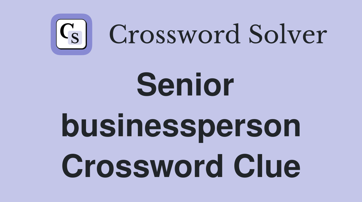 Senior businessperson Crossword Clue