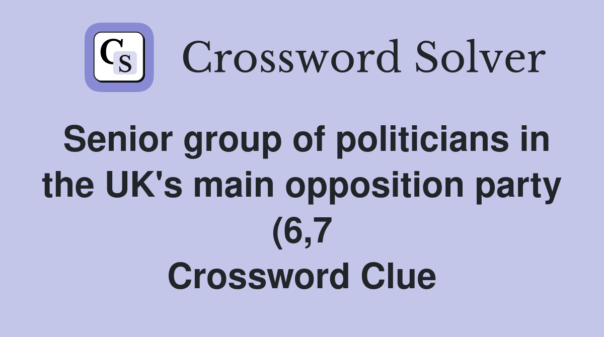 Senior group of politicians in the UK #39 s main opposition party (6 7 Senior group of politicians in the UK #39 s main opposition party (6 7