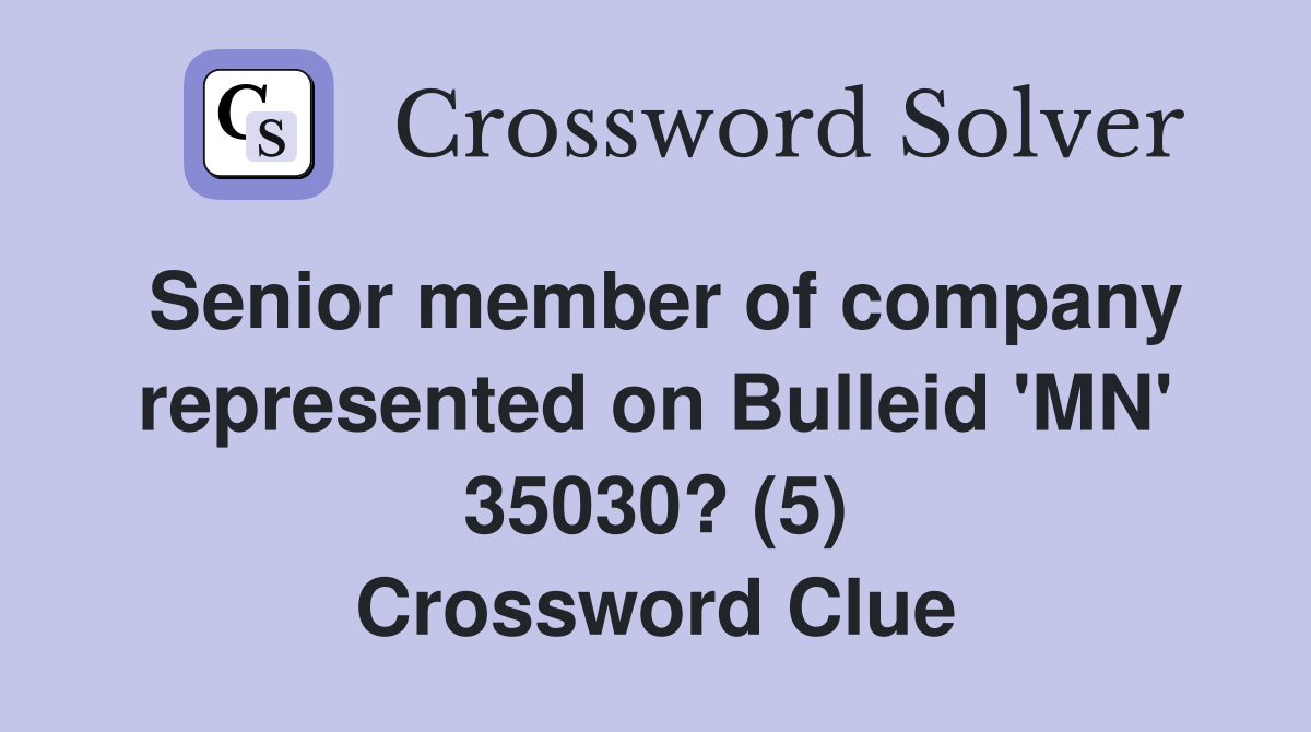 Senior member of company represented on Bulleid 'MN' 35030? (5) Crossword Clue