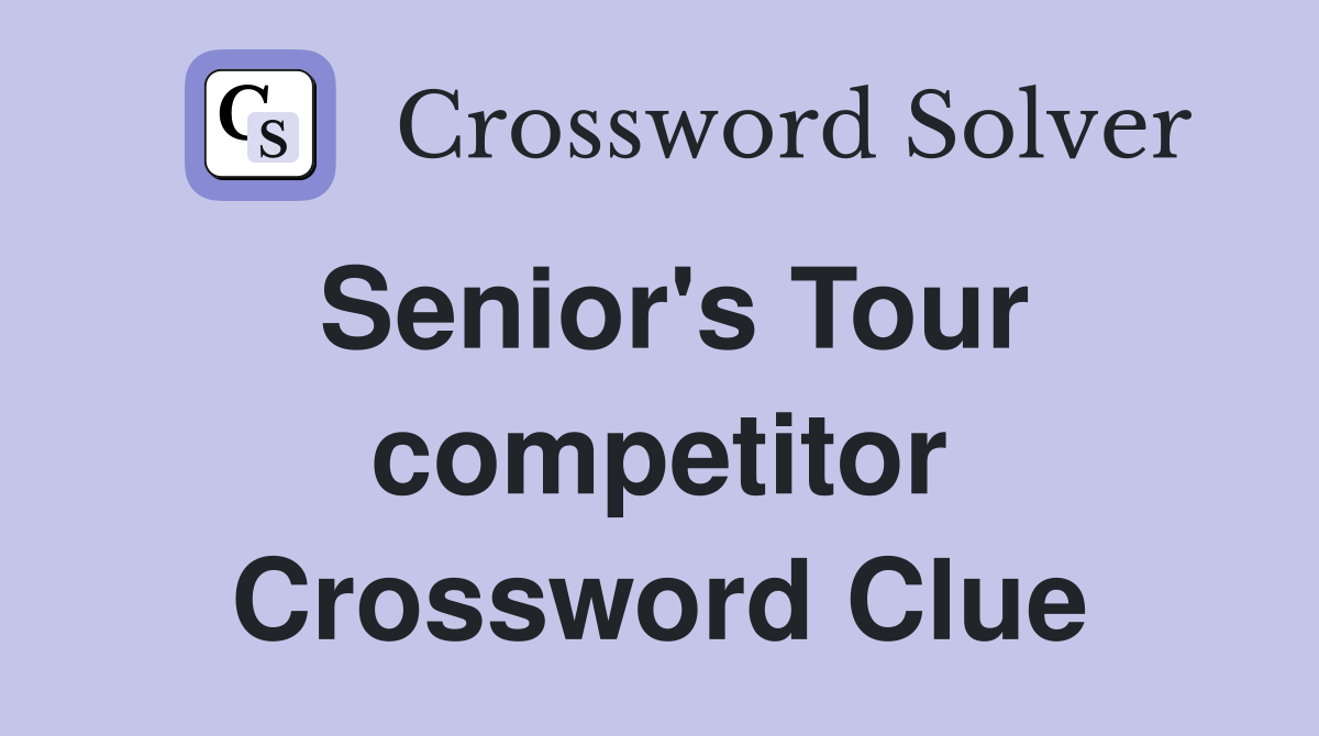 Senior's Tour competitor Crossword Clue