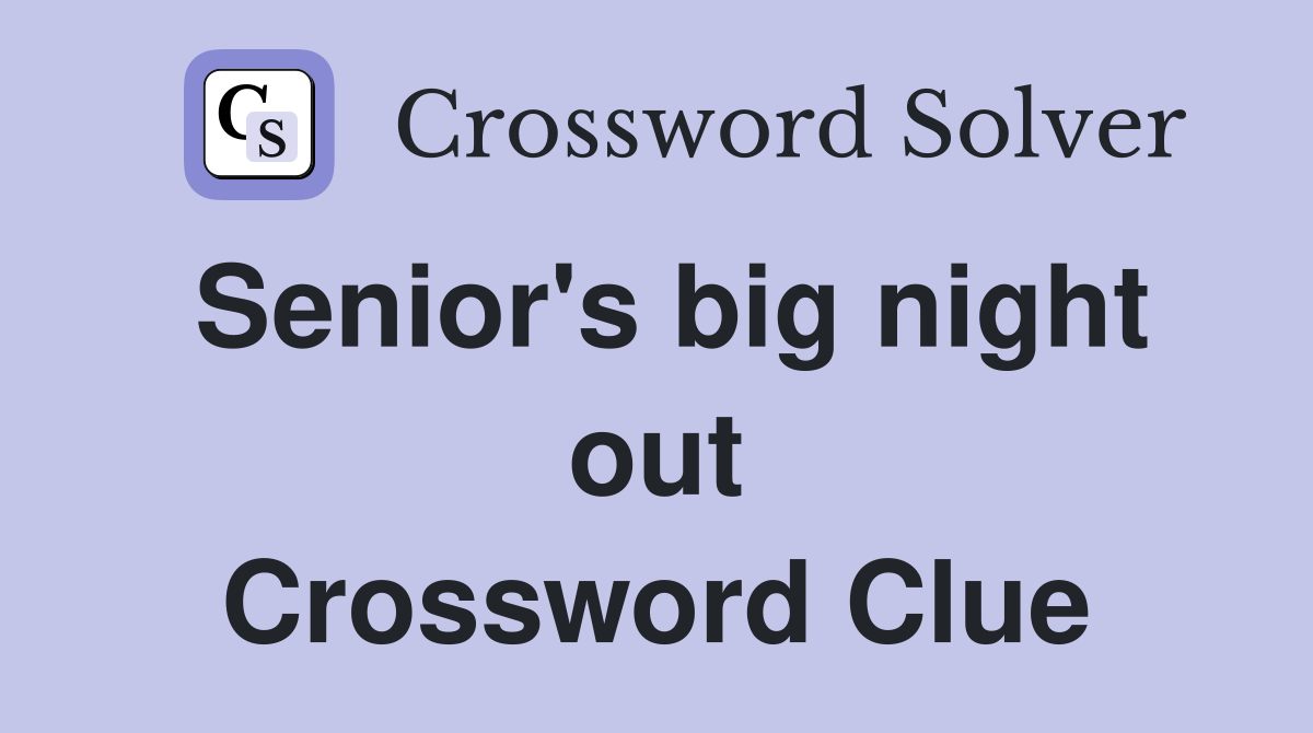 Senior's big night out Crossword Clue