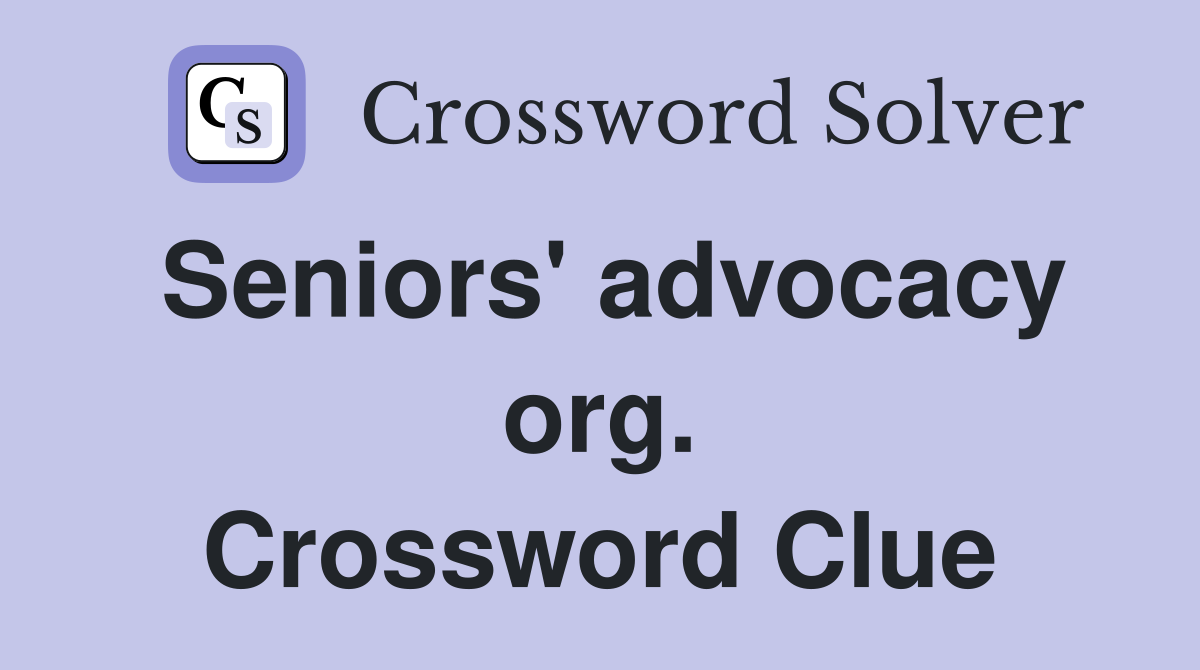 Seniors' advocacy org. Crossword Clue