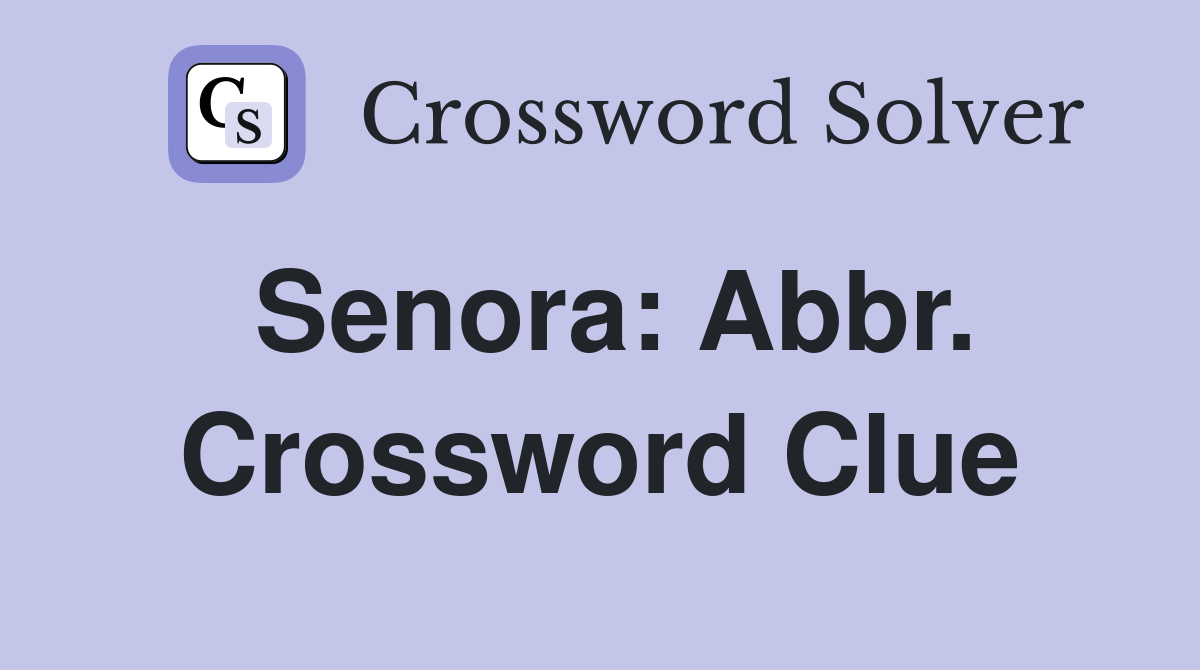 Senora: Abbr. Crossword Clue