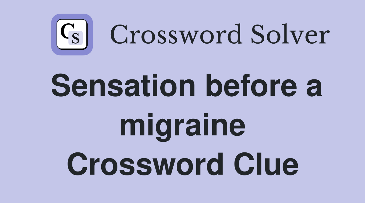 Sensation before a migraine Crossword Clue