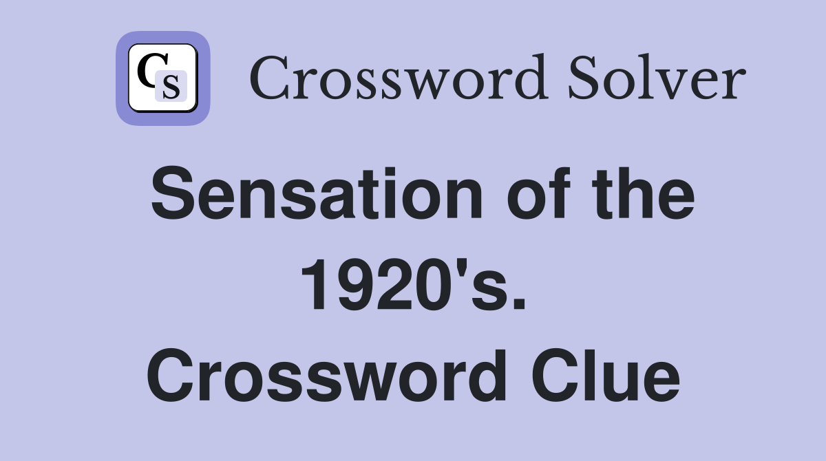 Sensation of the 1920's. Crossword Clue