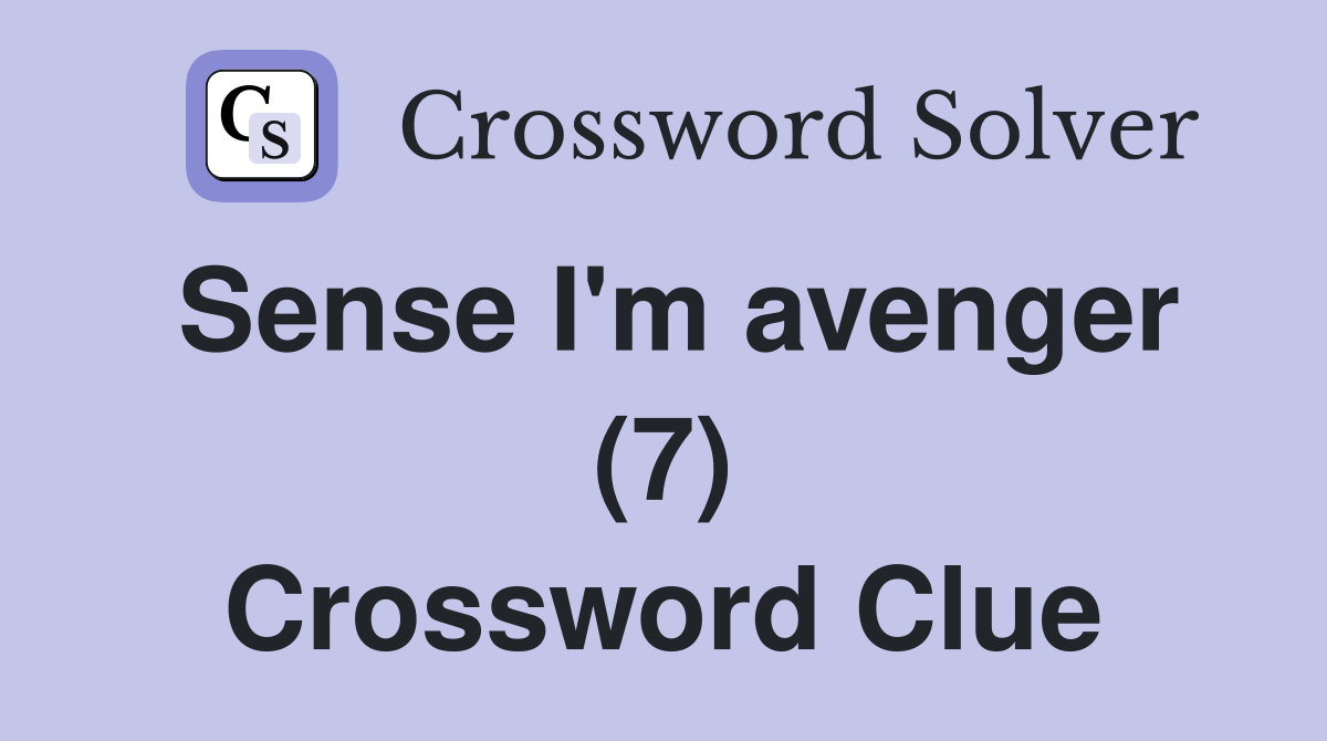 Sense I'm avenger (7) Crossword Clue
