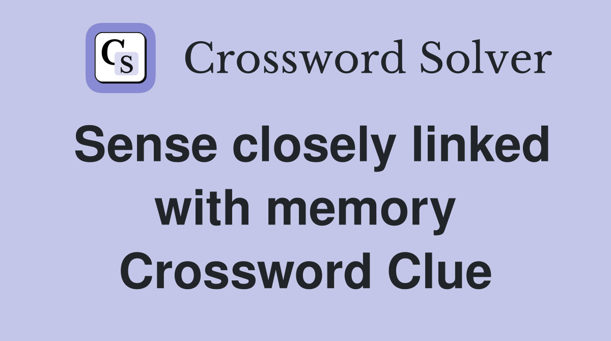 Sense closely linked with memory Crossword Clue