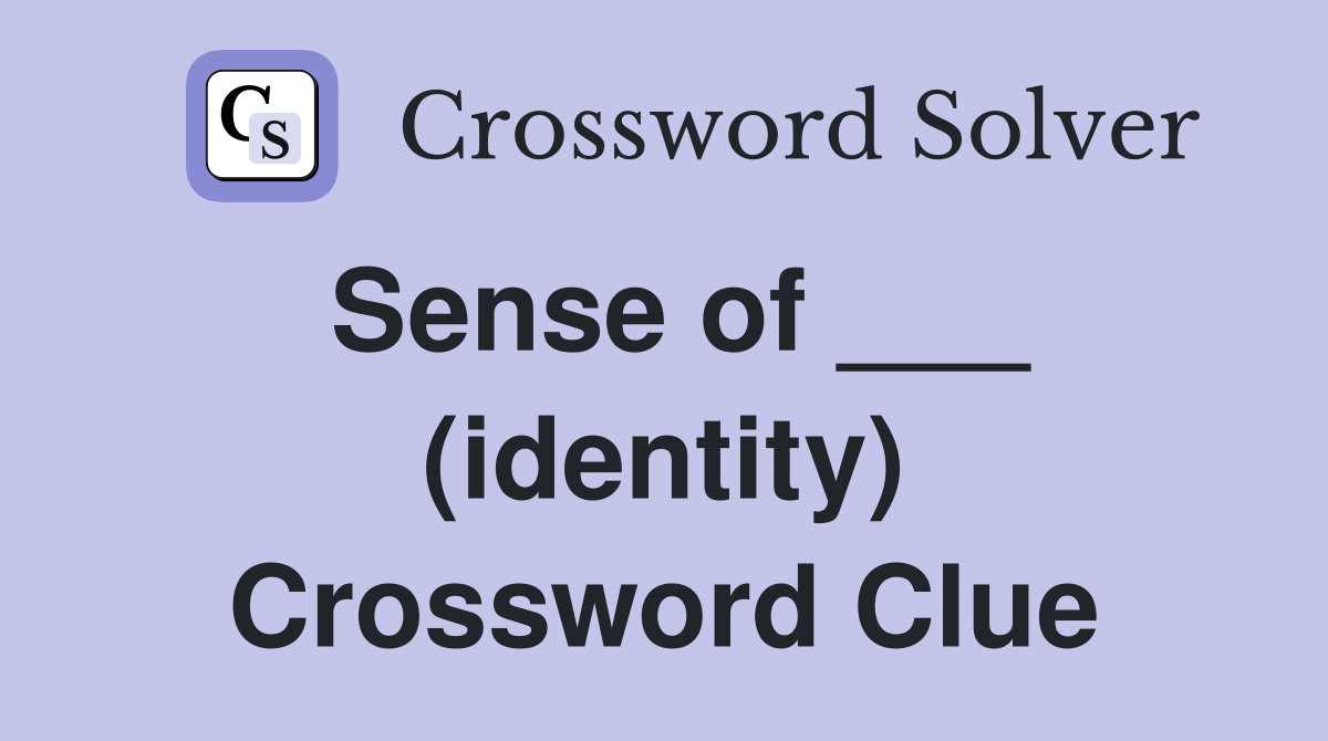 Sense of ___ (identity) Crossword Clue