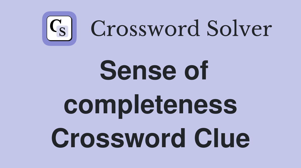 Sense of completeness Crossword Clue