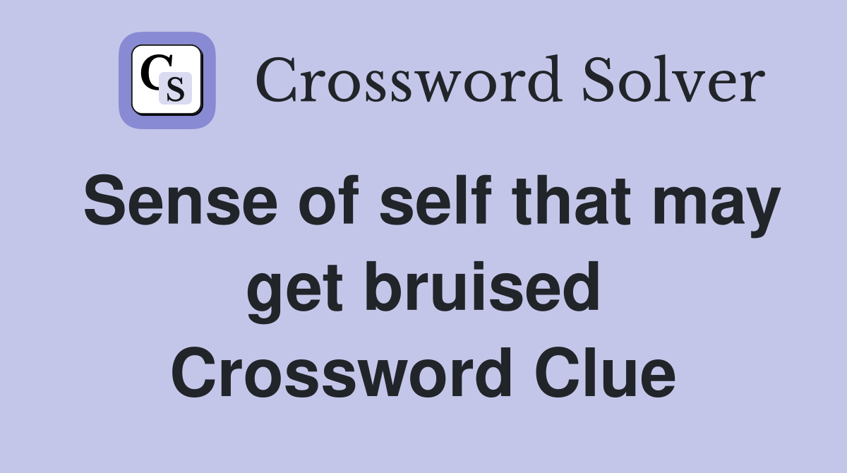 Sense of self that may get bruised Crossword Clue