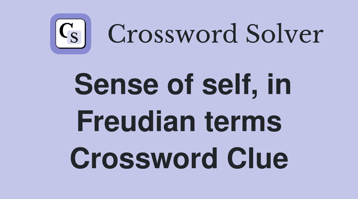 Sense of self, in Freudian terms Crossword Clue